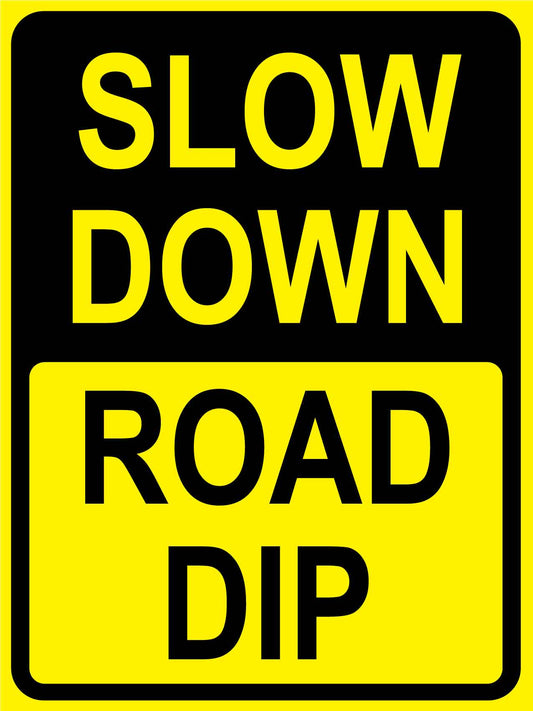 Slow Down Road Dip Sign
