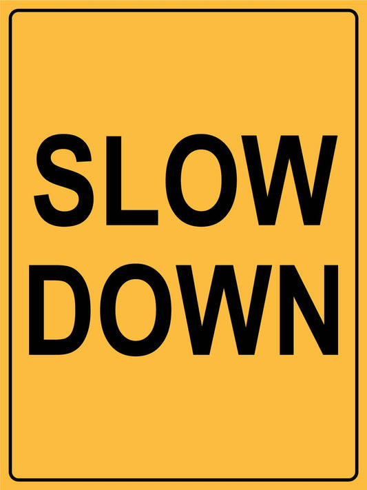 Slow Down Yellow Sign