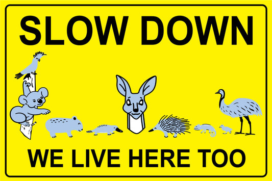 Slow Down We Live Here Too Wildlife Group Bright Yellow Sign