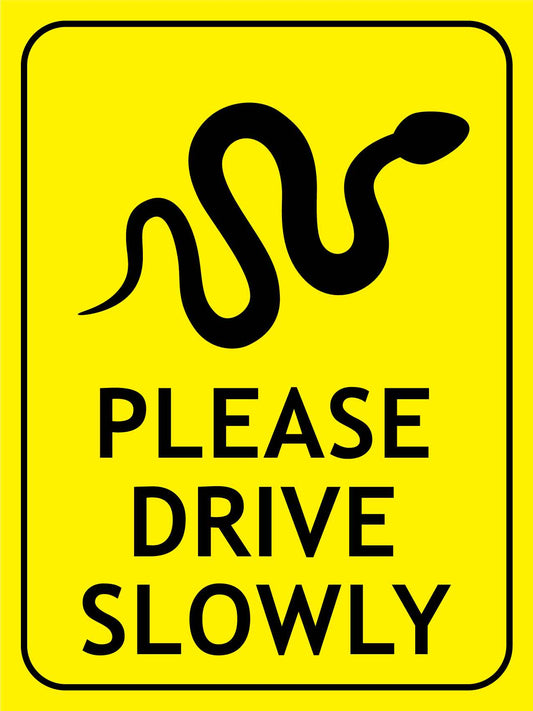 Snakes Please Drive Slowly Bright Yellow Sign