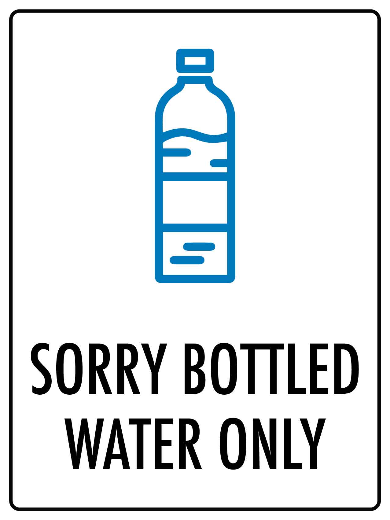 Sorry Bottled Water Only Sign