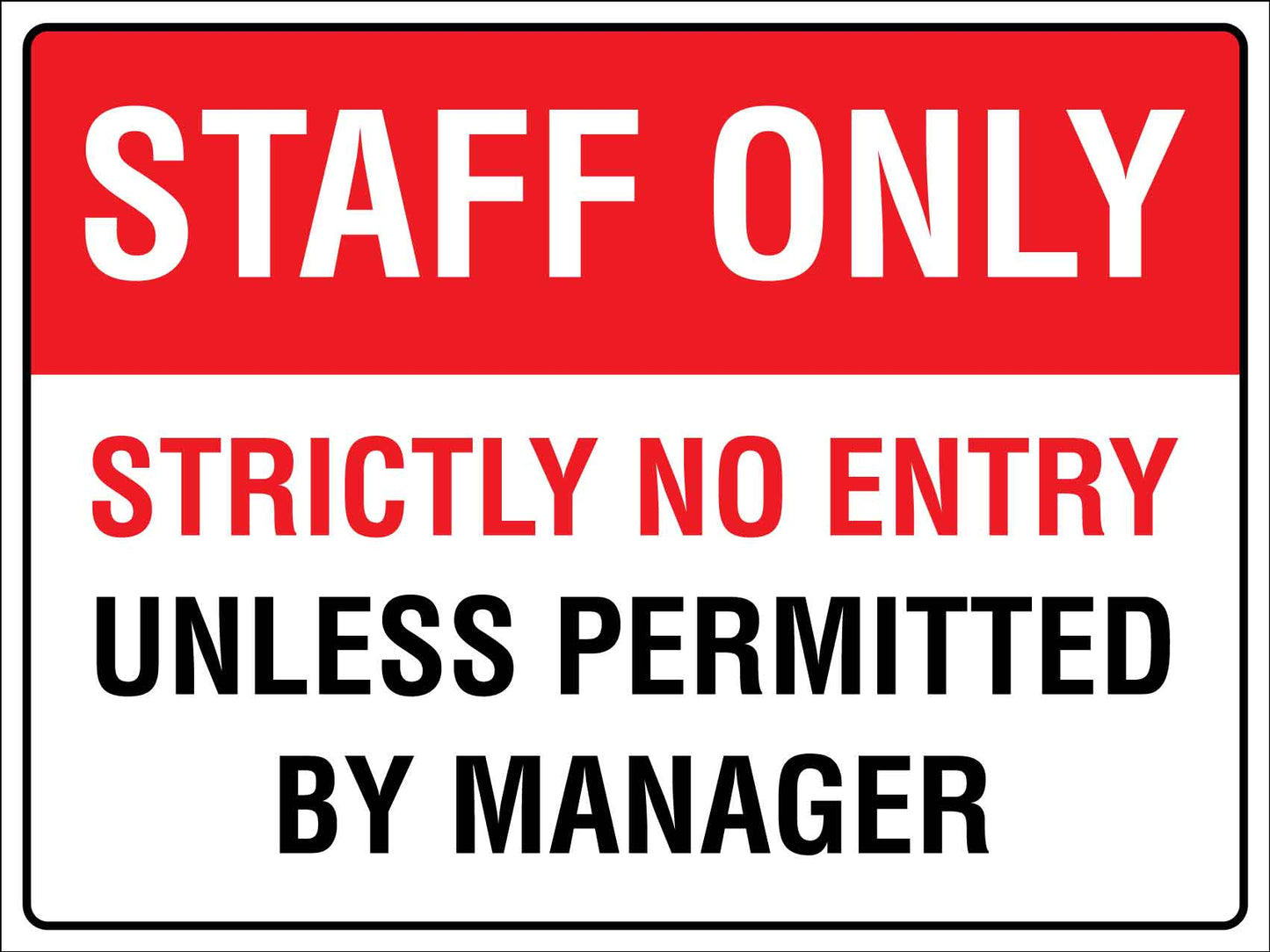 Staff Only Strictly No Entry Unless Permitted By Manager Sign