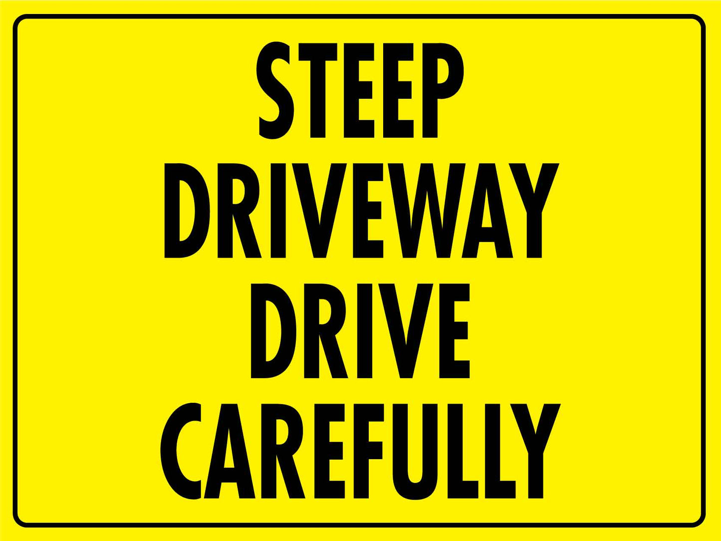 Steep Driveway Drive Carefully Sign