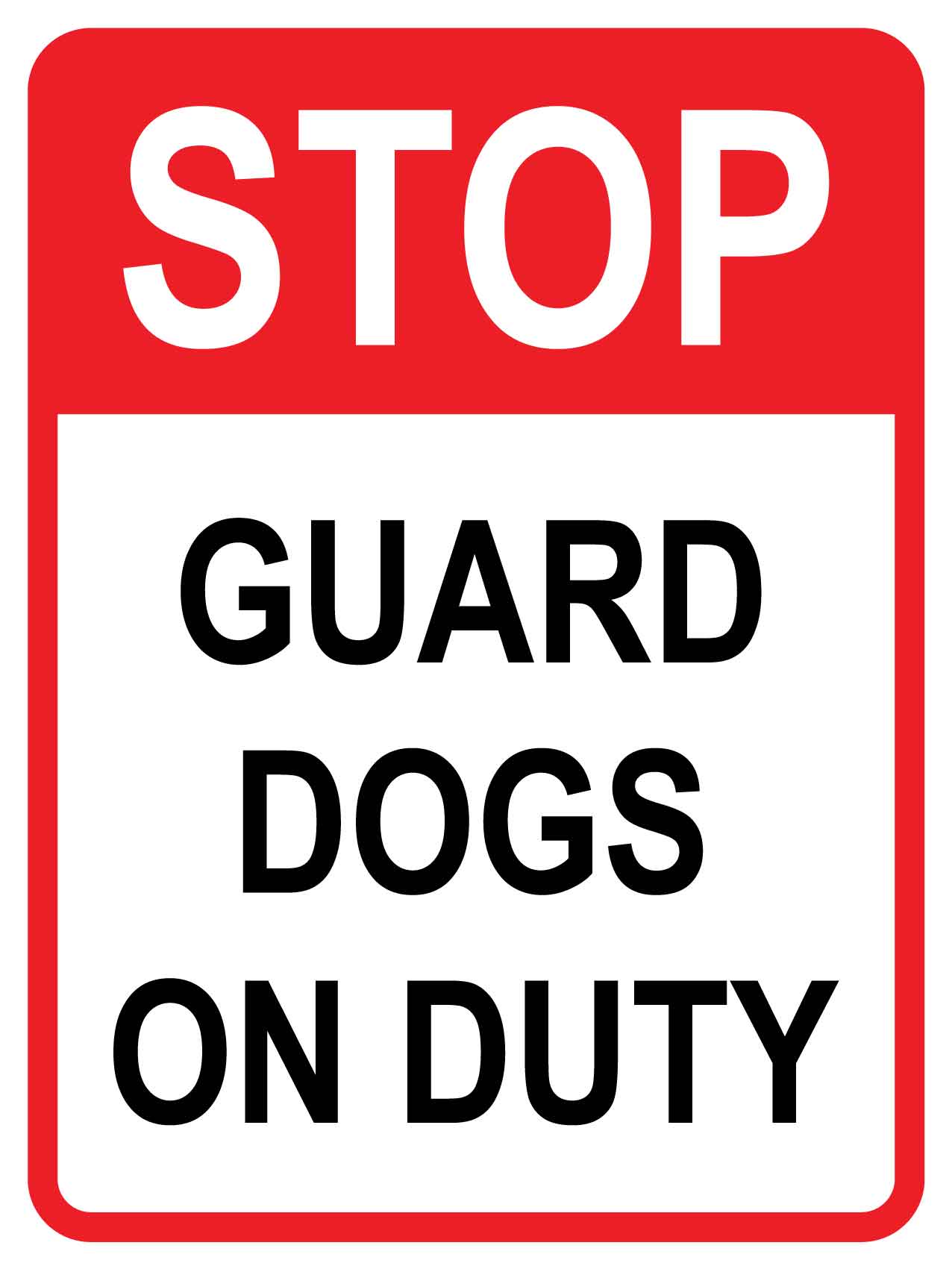 Stop Guard Dogs On Duty Sign