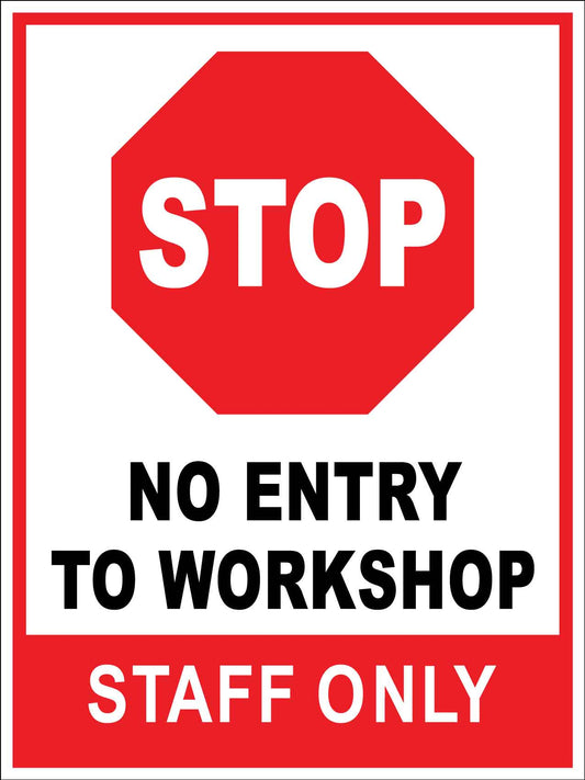 Stop No Entry To Workshop Staff Only Sign