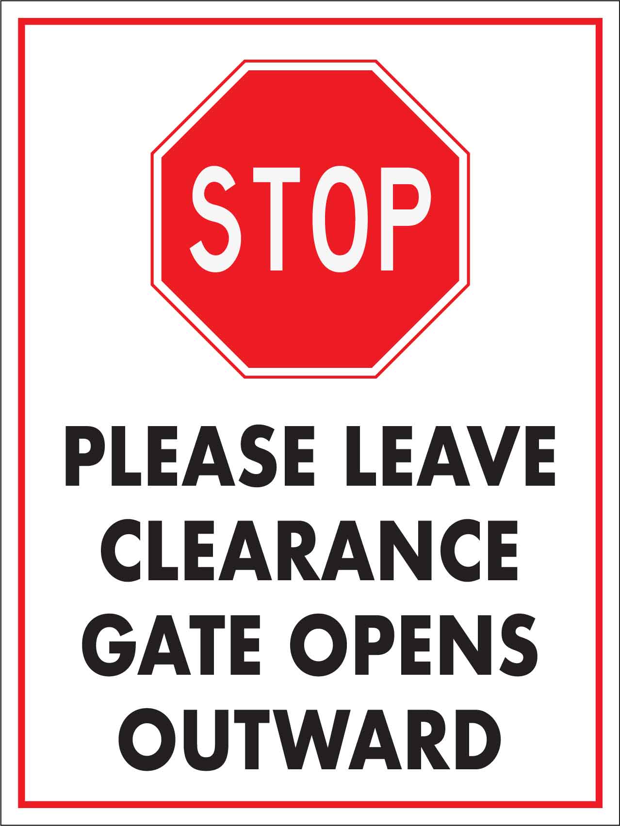 Stop Please Leave Clearance Gate Opens Outward Sign
