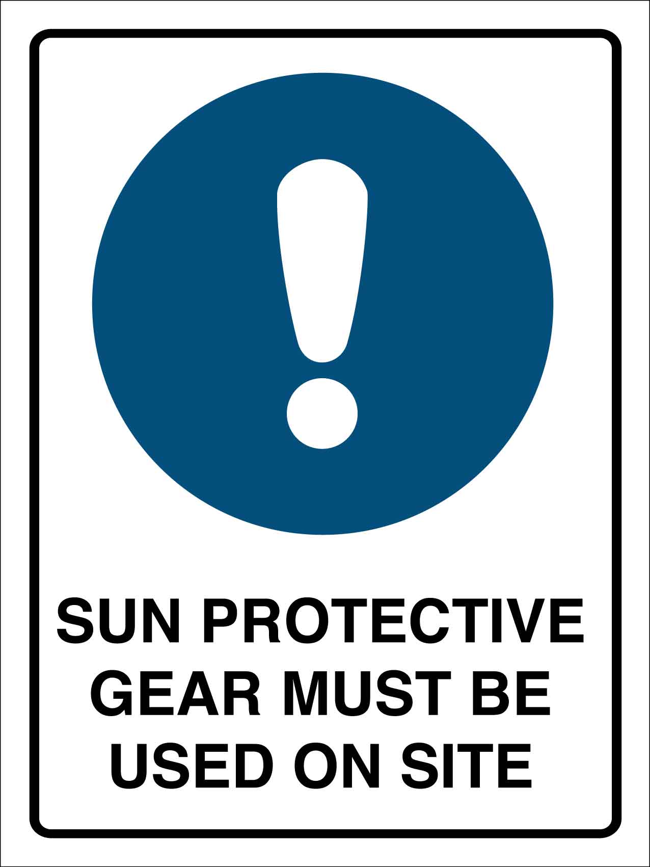 Sun Protection Gear Must be Used on Site Sign