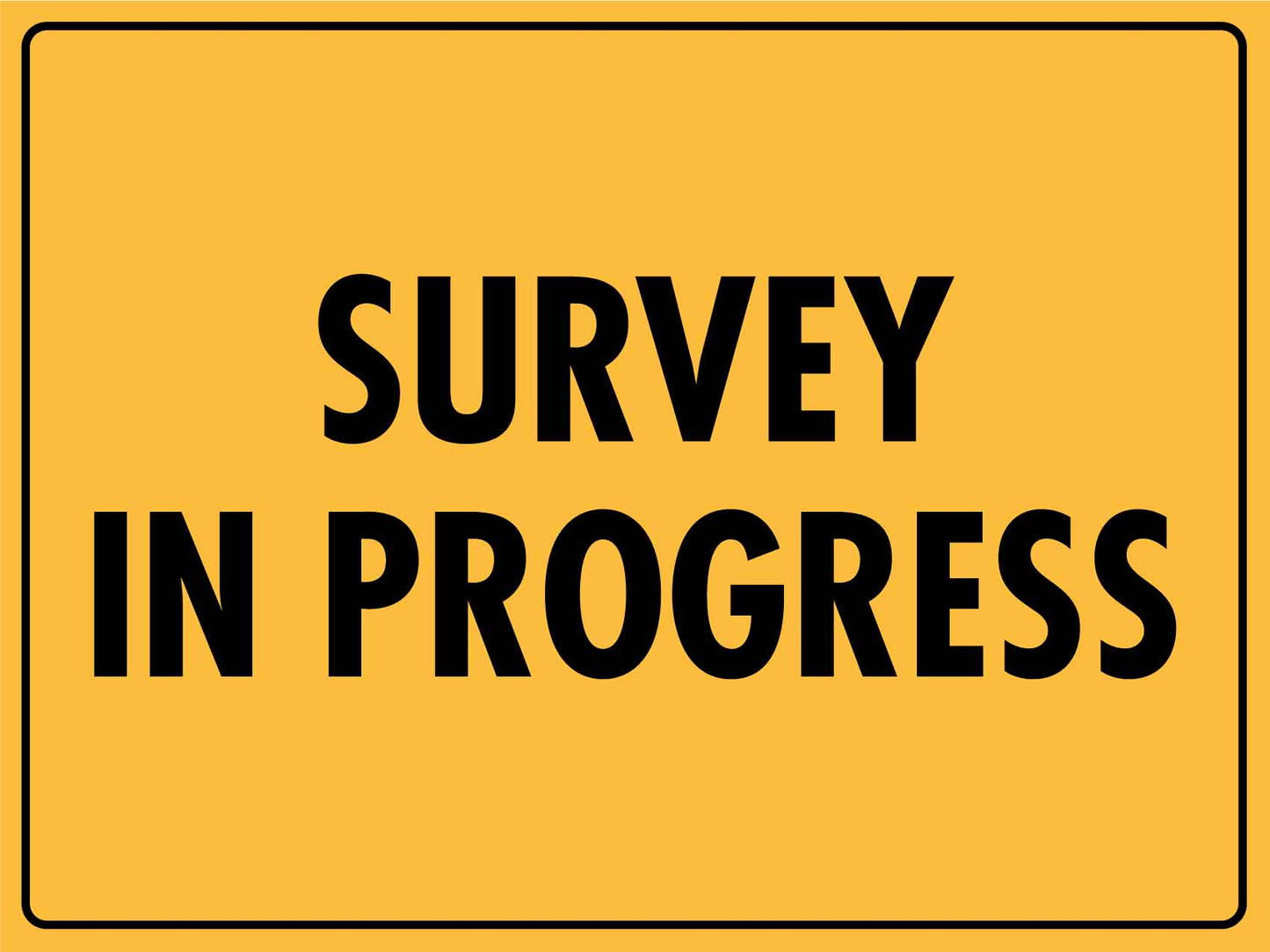 Survey In Progress Sign