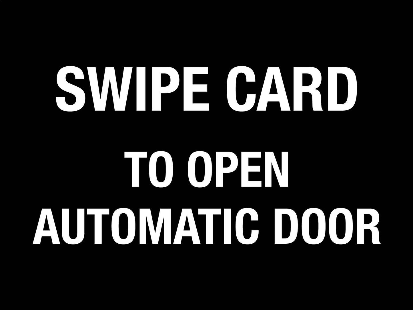 Swipe Card To Open Automatic Door Sign
