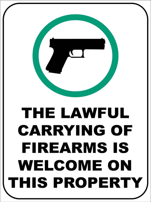 The Lawful Carrying of Firearms is Welcome On This Property Sign