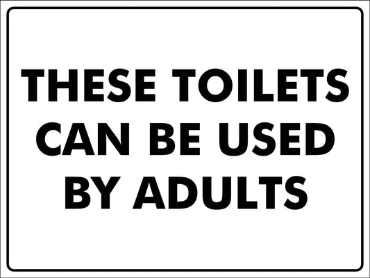 These Toilets Can Be Used By Adults Sign