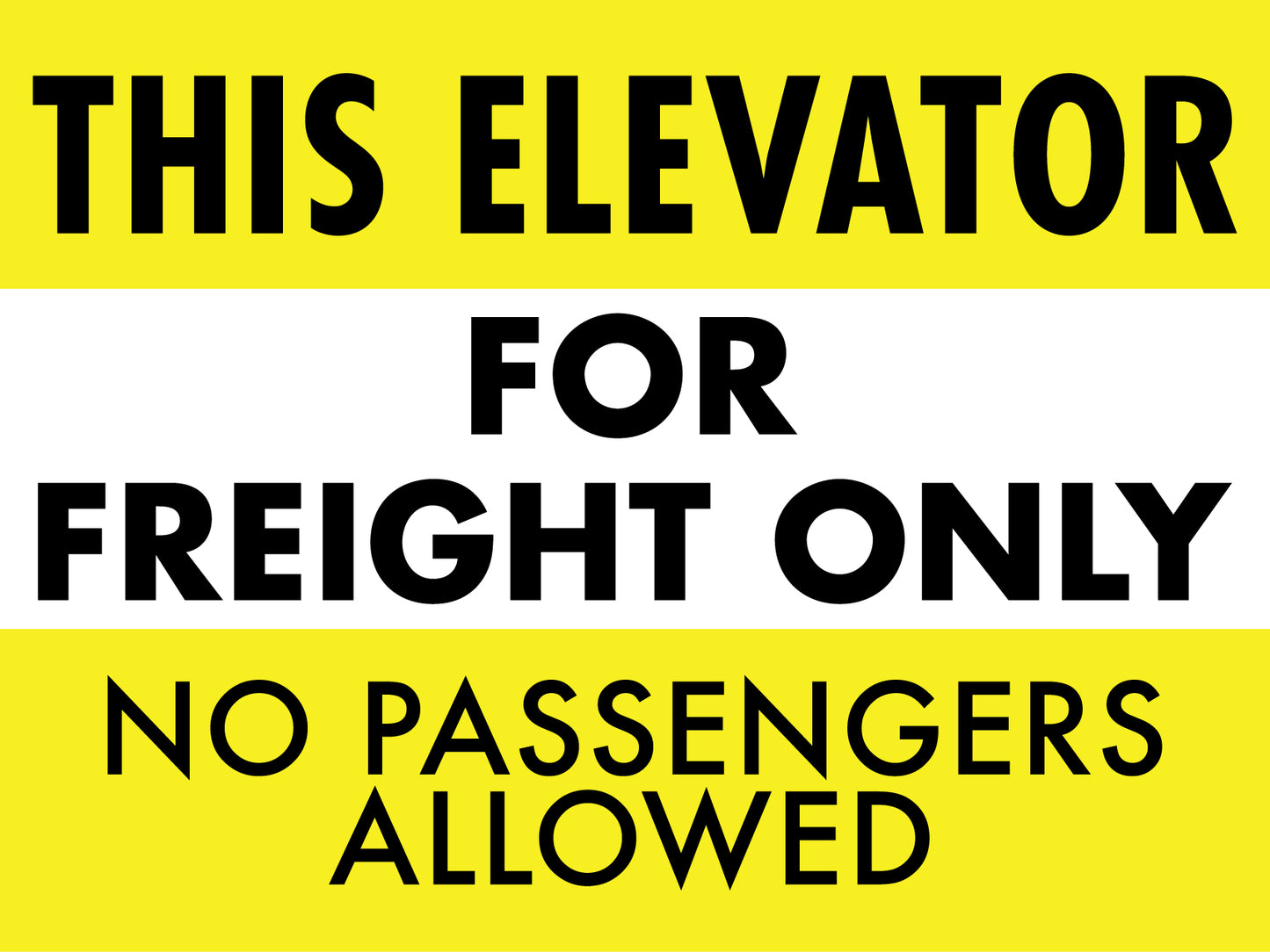 This Elevator For Freight Only No Passengers Allowed Sign