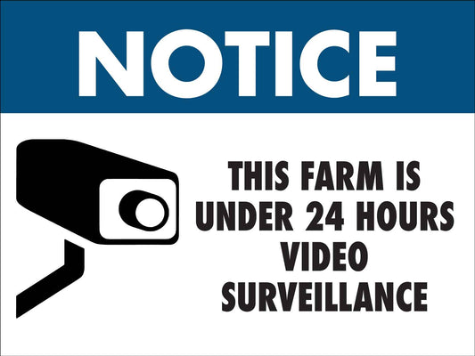 Notice This Farm Is Under 24 Hour Video Surveillance Sign