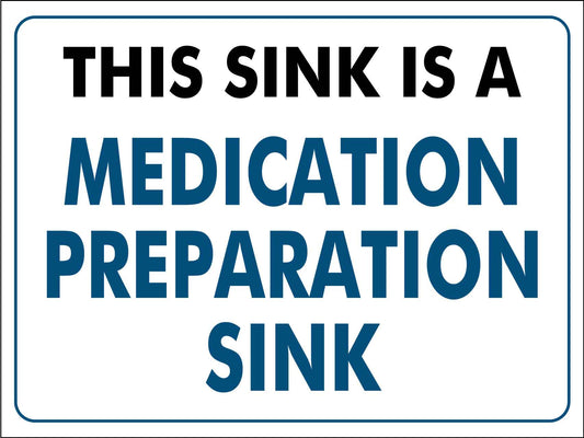 This Sink Is A Medication Preparation Sink Sign