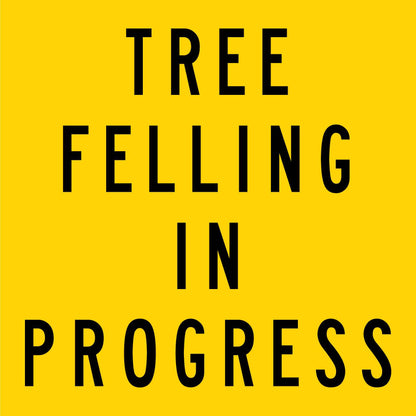 Tree Felling in Progress Multi Message Traffic Sign