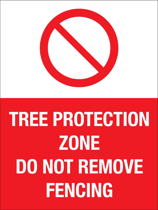 Tree Protection Zone Do Not Remove Fencing Sign