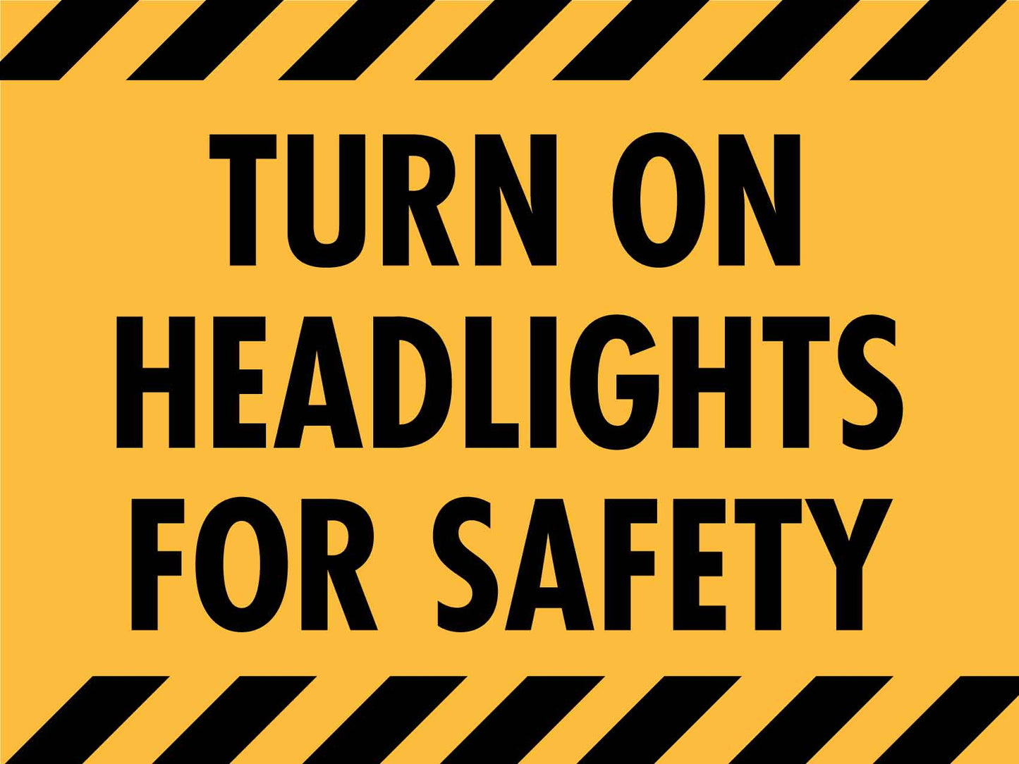 Turn on Headlights For Safety Sign
