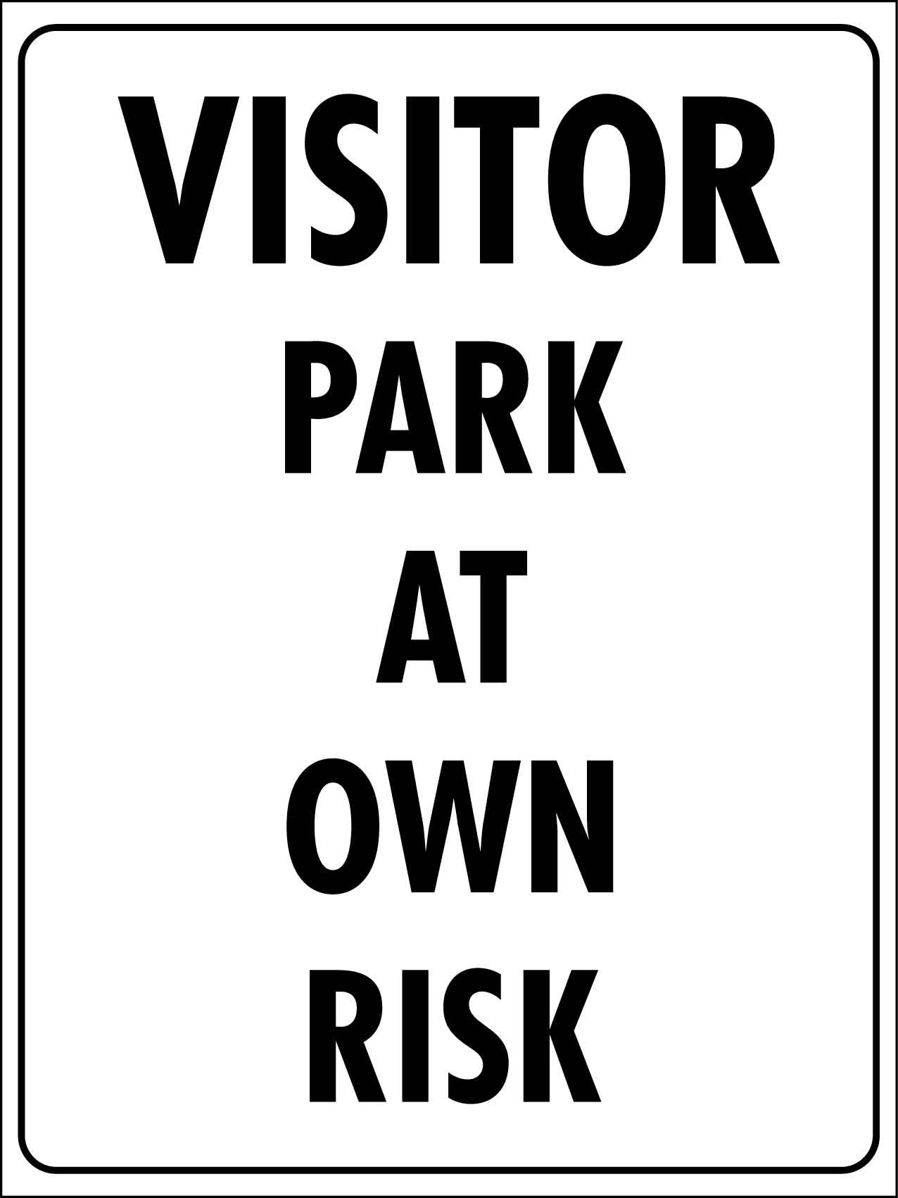 Visitor Park At Own Risk Sign