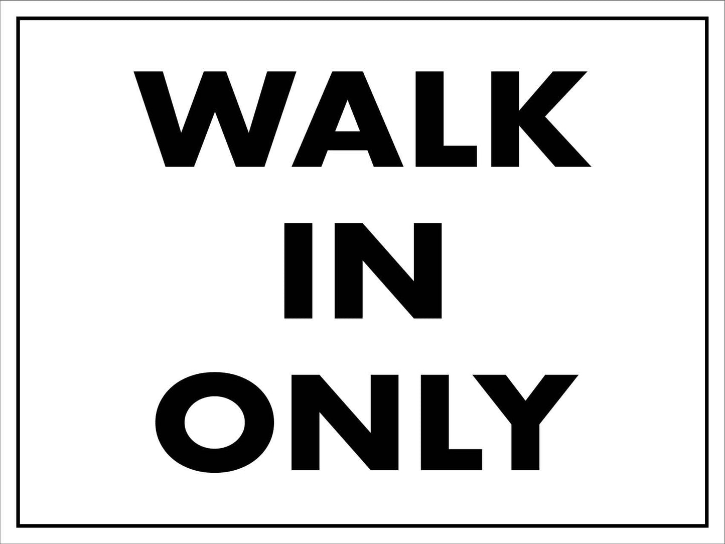 Walk In Only Sign