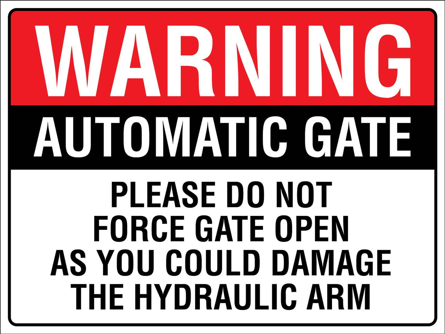 Warning Automatic Gate Please Do Not Force Gate Open Sign