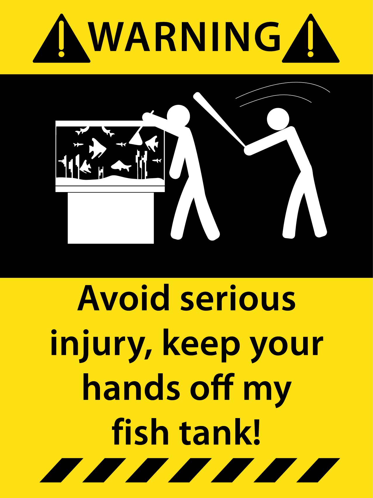 Warning Avoid Serious Injury Keep Your Hands Off My Fish Tank Sign