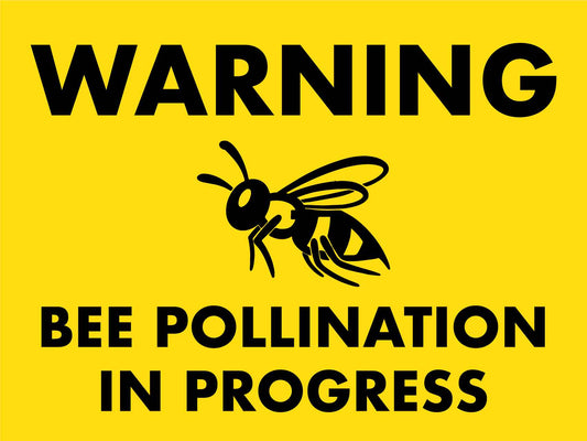 Warning Bee Pollination in Progress Sign