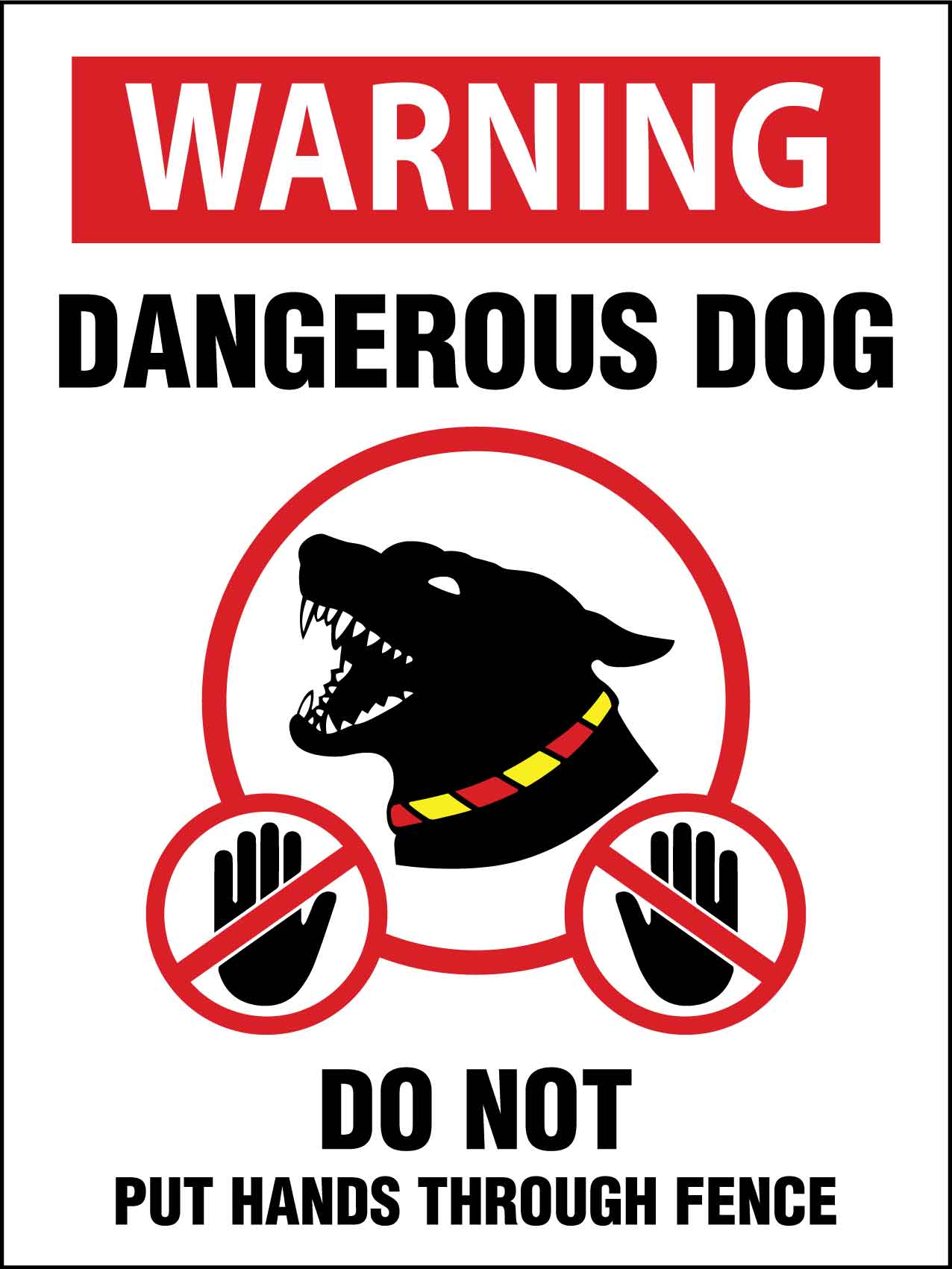 Warning Dangerous Dog Do Not Put Hands Through Fence Sign
