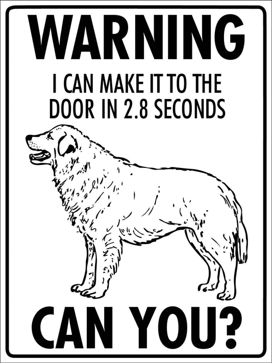 Warning I Can Make It To The Fence In 2.8 Seconds Can You Maremma Sign
