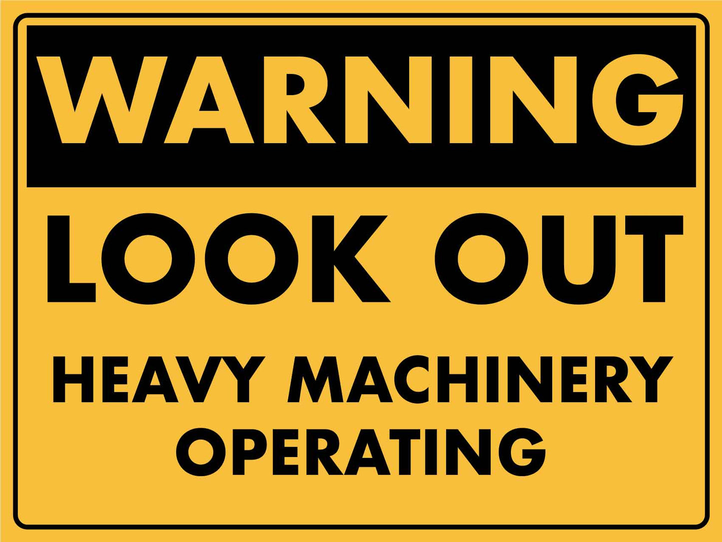 Warning Look Out Heavy Machinery Operating Sign