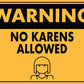 Warning No Karens Allowed Sign