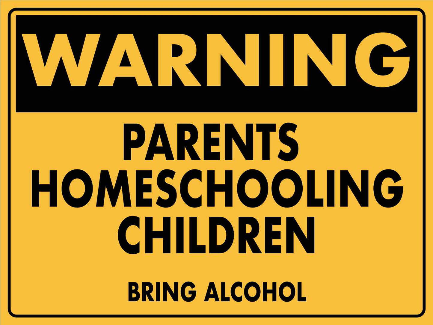 Warning Parents Homeschooling Sign