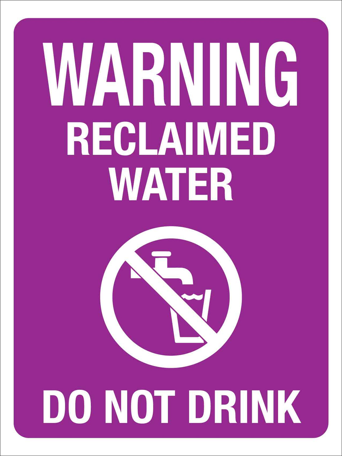 Warning Reclaimed Water Sign New Signs