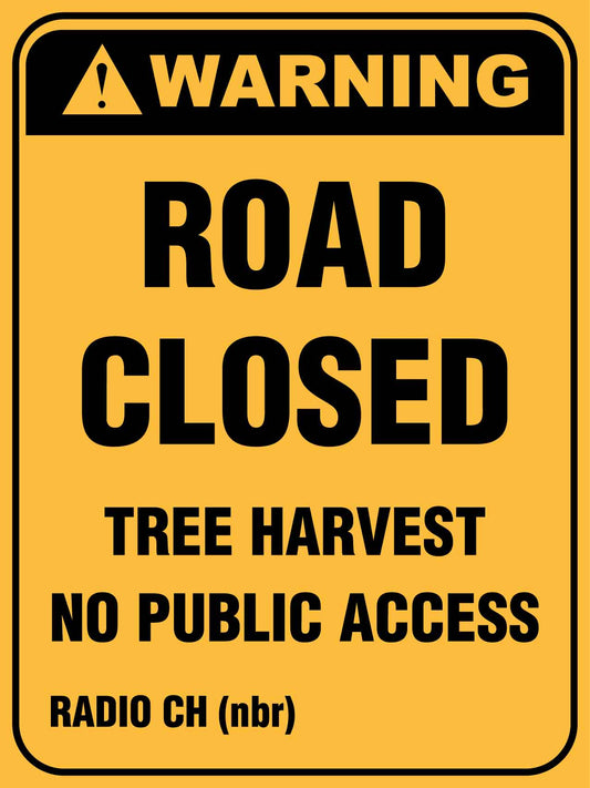 Warning Road Closed Tree Harvest No Public Access Sign