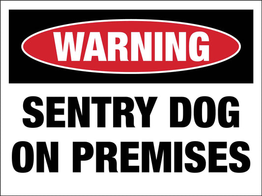 Warning Sentry Dog On Premises Sign