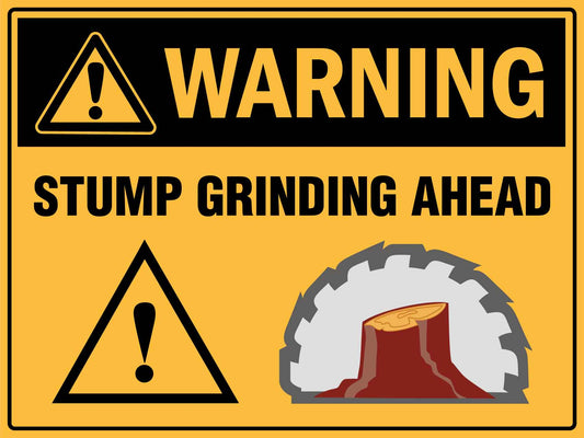 Warning Stump Grinding Ahead Brown Tree Sign
