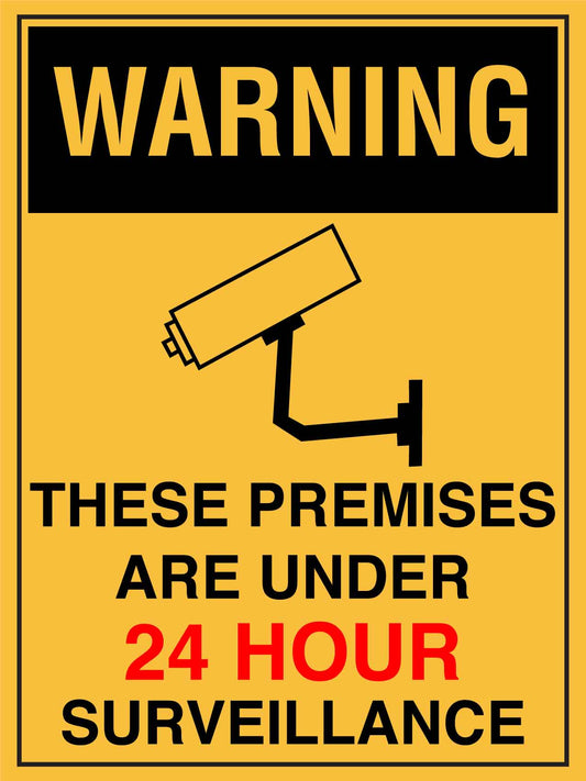 Warning These Premises Are Under 24 Hour Surveillance Sign