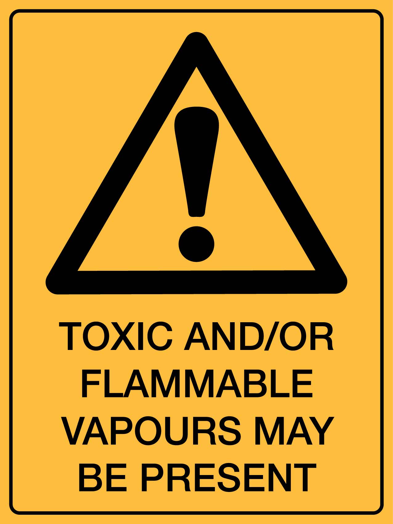 Warning Toxic And Or Flammable Vapours May Be Present Sign