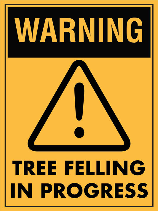 Warning Tree Felling In Progress Sign