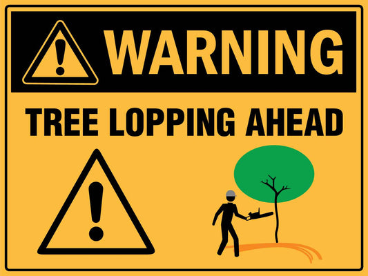 Warning Tree Lopping Ahead Sign
