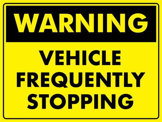 Warning Vehicle Frequently Stopping Bright Yellow Sign