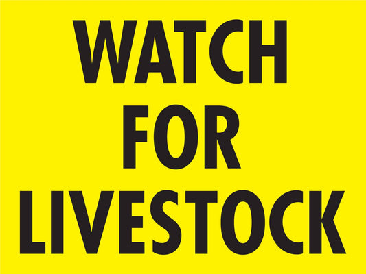 Watch For Livestock Bright Yellow Sign