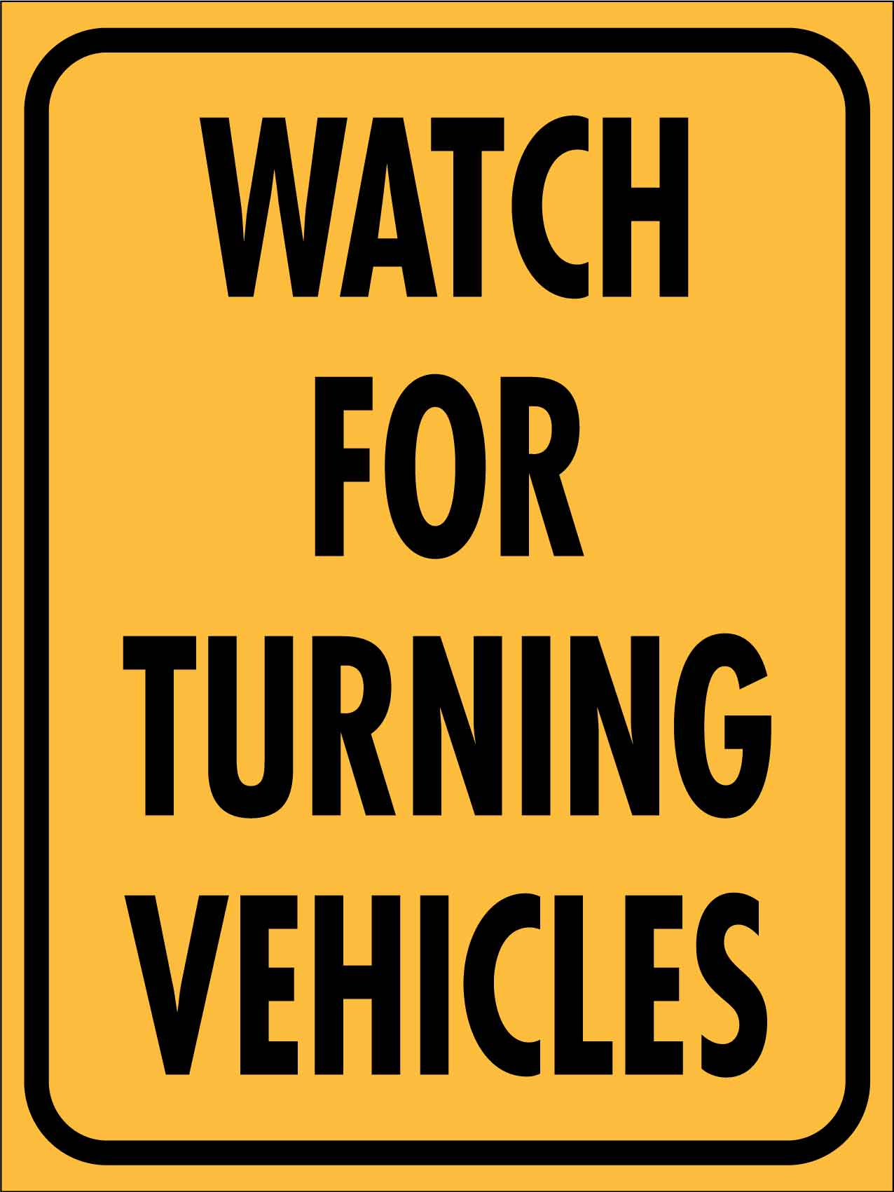 Watch For Turning Vehicles Signs