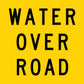 Water Over Road Multi Message Traffic Sign