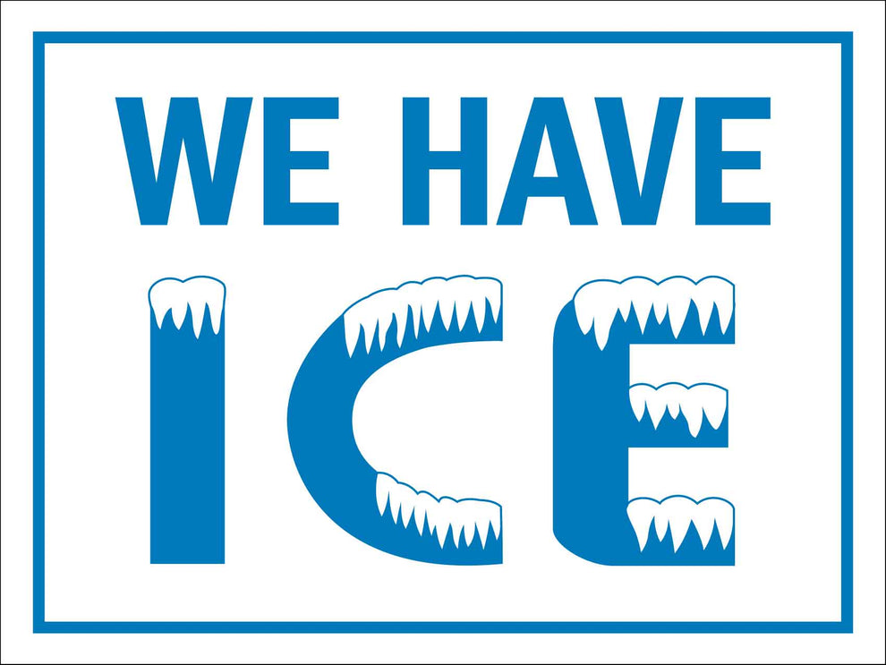 We Have Ice Sign New Signs