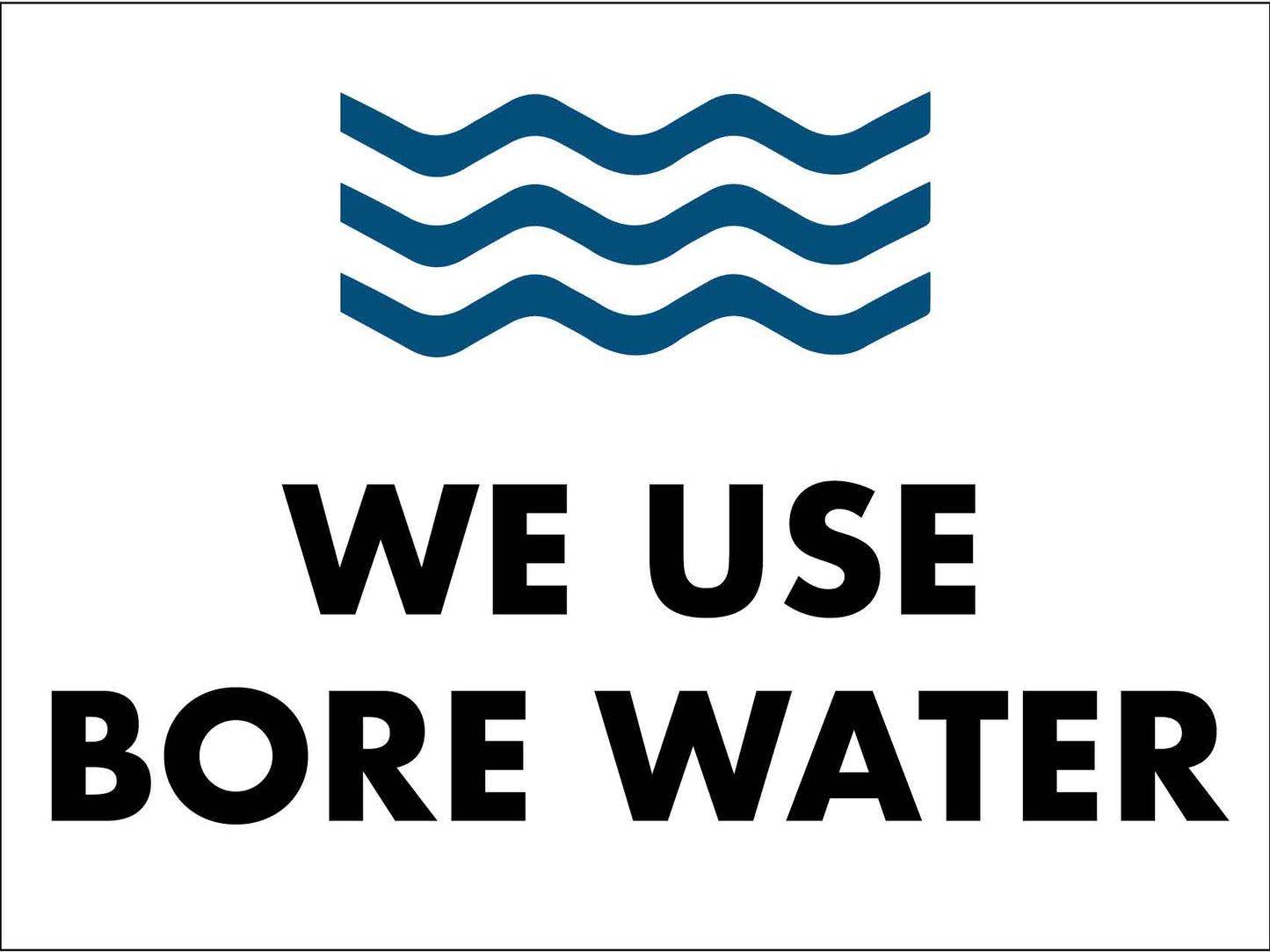 We Use Bore Water Sign