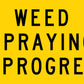 Weed Spraying In Progress Multi Message Traffic Sign