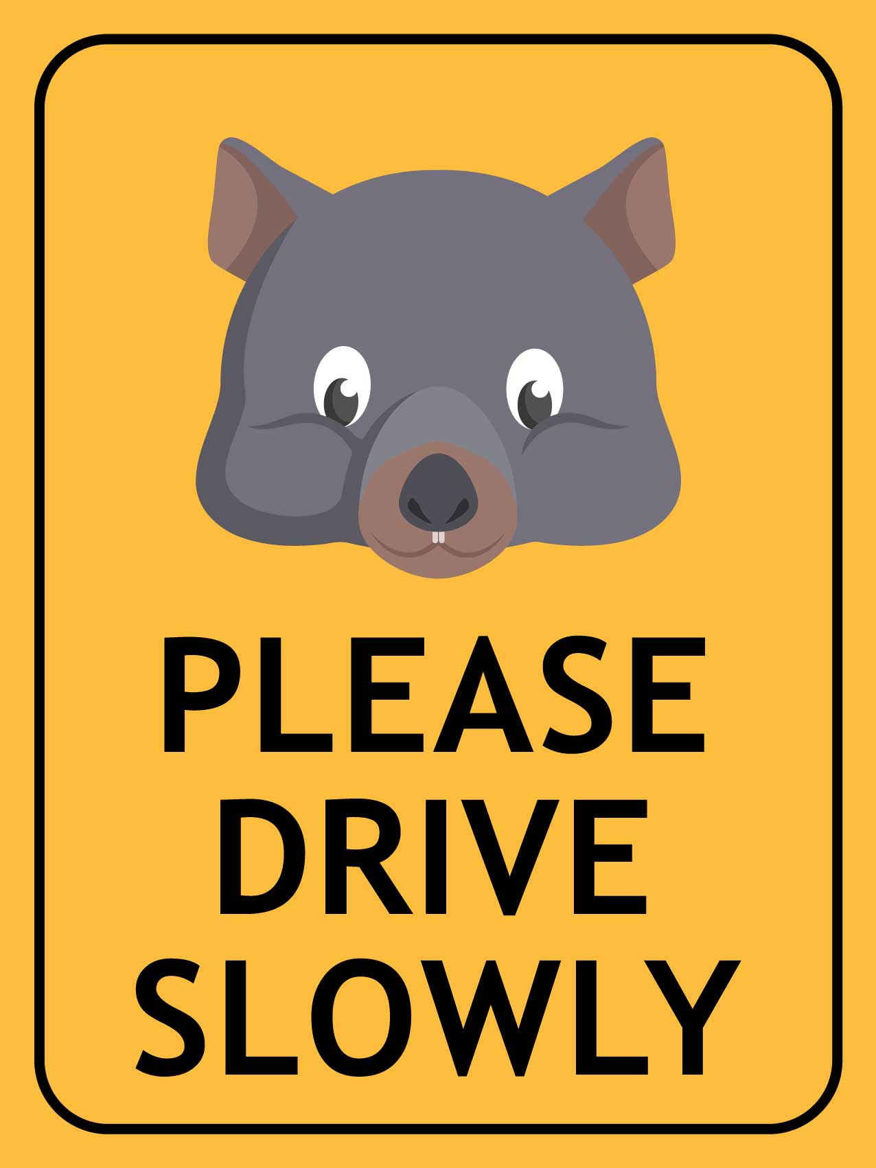 Wombat Face Please Drive Slowly Sign