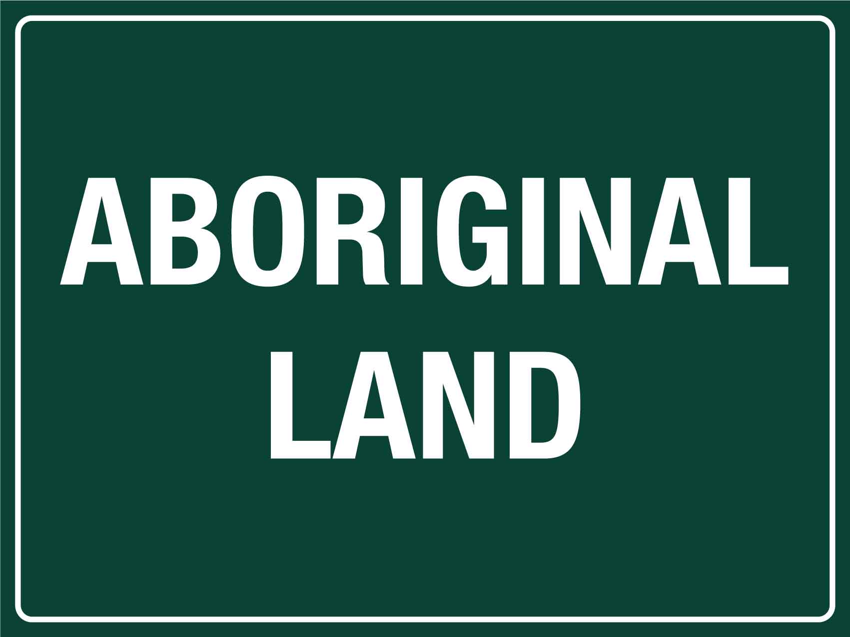 Aboriginal Land Sign - New Signs