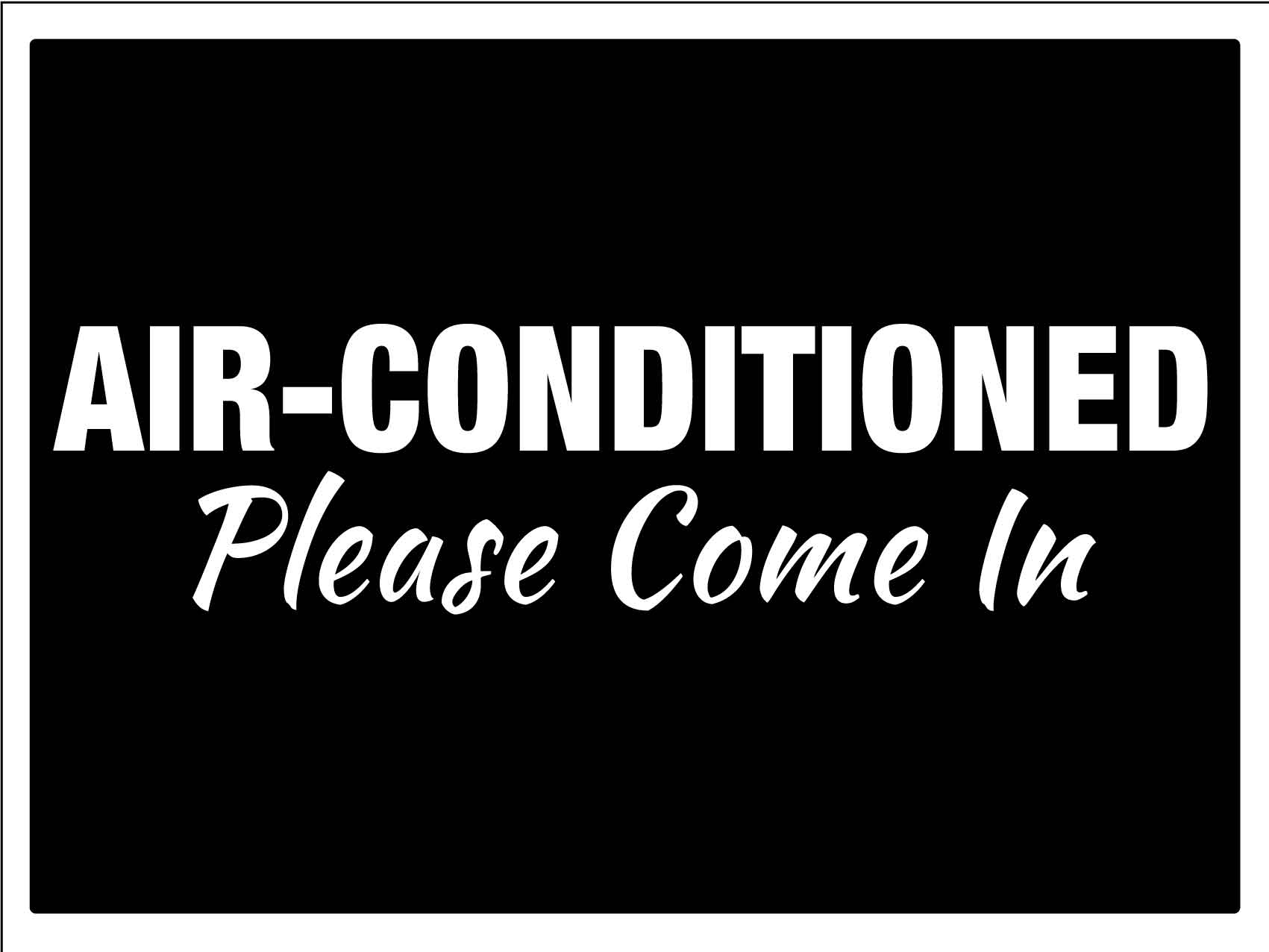 Air Conditioned Please Come In Sign - New Signs