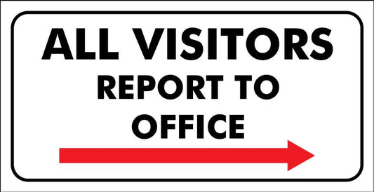 All Visitors Report to Office (Right Arrow) Sign - New Signs
